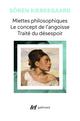 MIETTES PHILOSOPHIQUES : LE CONCEPT DE L'ANGOISSE  -  TRAITE DU DESESPOIR 